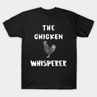 The chicken whisperer T-Shirt